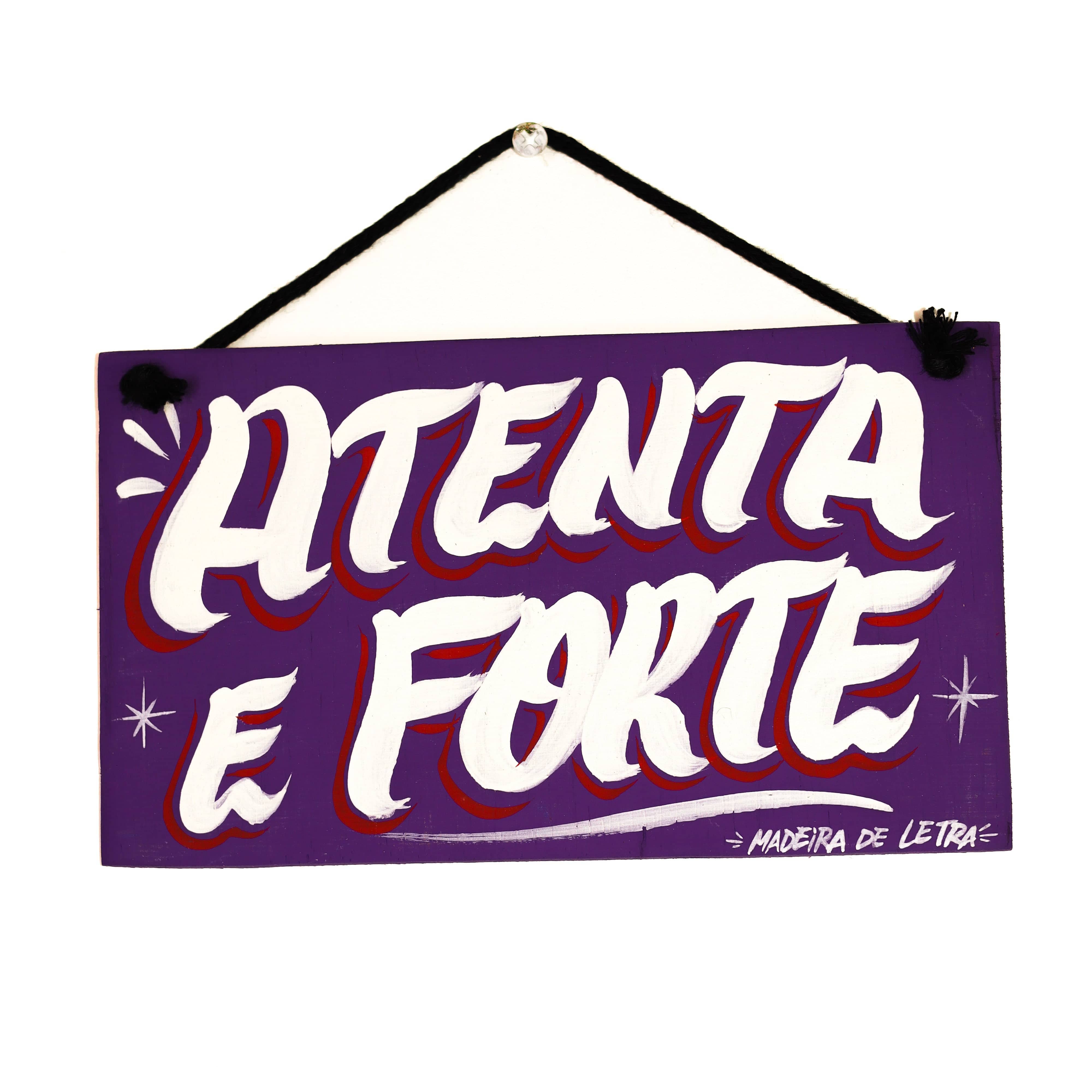 Placa Atenta e Forte em Madeira 20X11