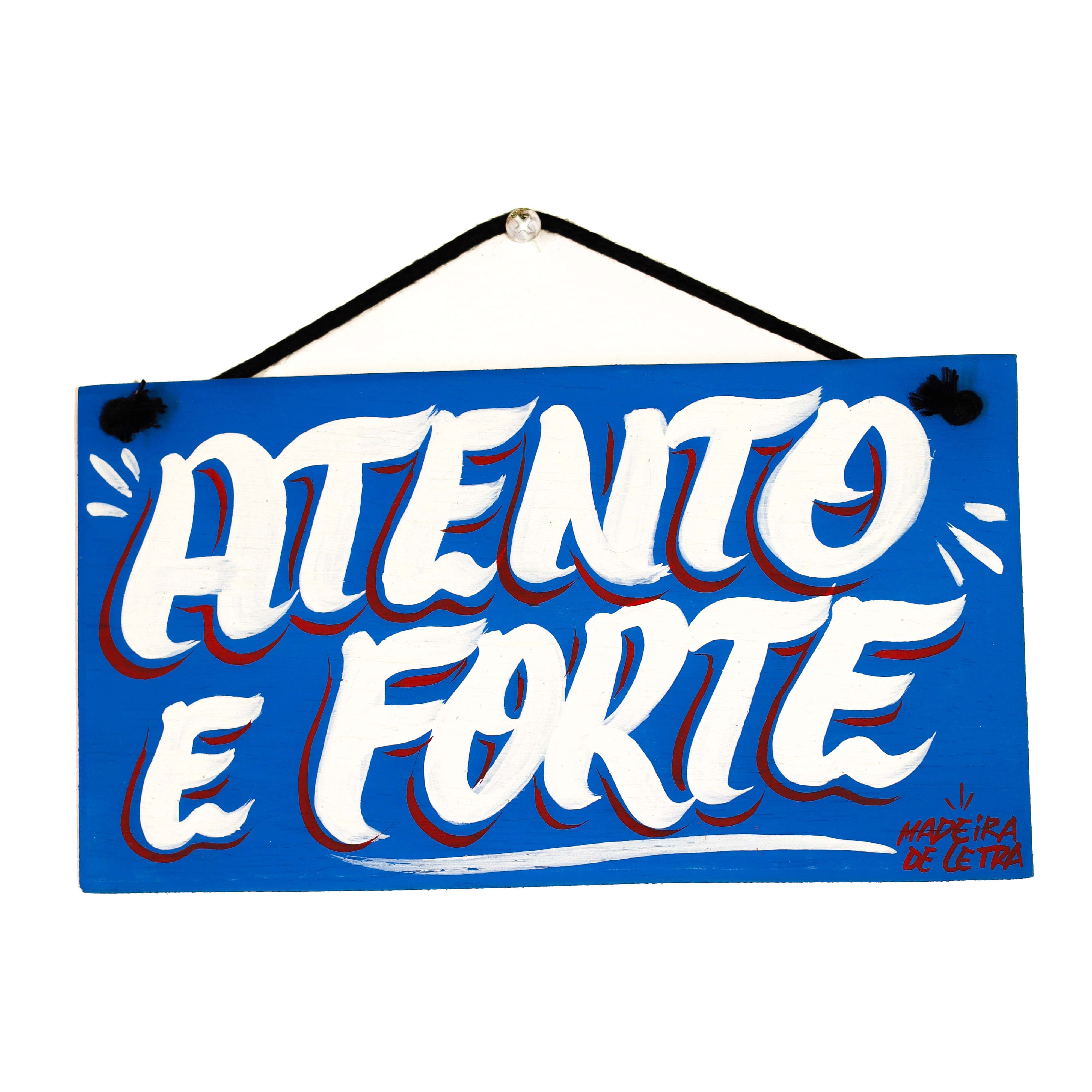 Placa Atento e Forte em Madeira 20X11