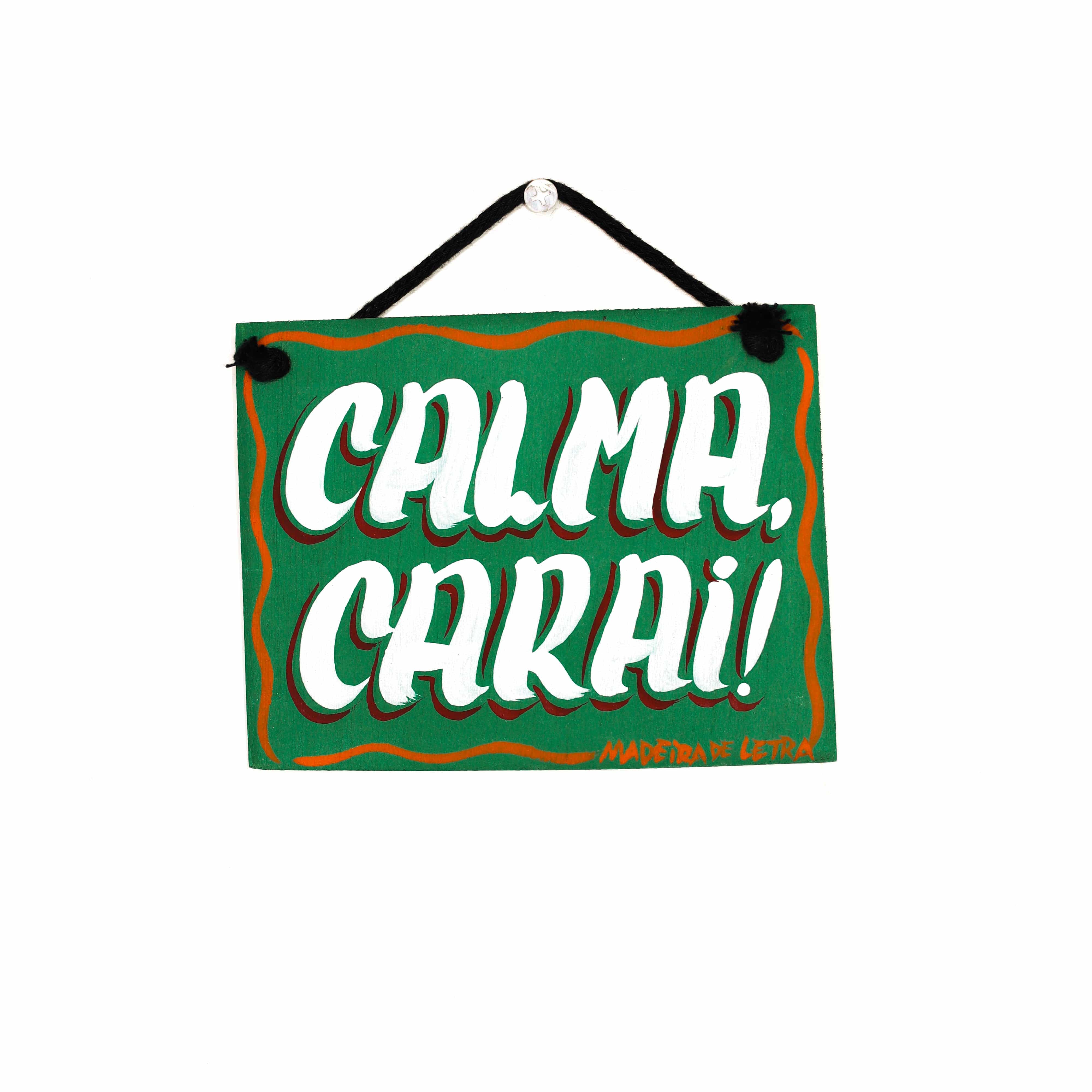 Placa Calma Carai em Madeira 13x10